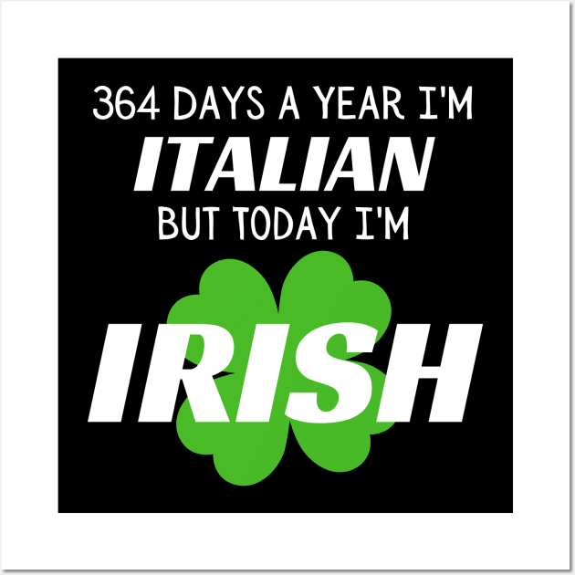 Today I'm Irish Wall Art by Inktopolis